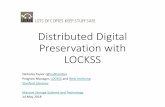 Distributed Digital Preservation with LOCKSSstorageconference.us/2018/Presentations/LOCKSS-tutorial-2.pdf · routine audit + repair • ensuring long-term bit integrity • must read