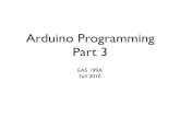 Arduino programming part3 - Computer Action Teamweb.cecs.pdx.edu/~eas199/B/howto/arduino/Arduino_programming_… · Arduino Programming Part 3: EAS 199A Overview Part I Circuits and