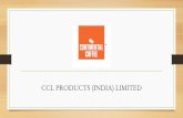 CCL PRODUCTS (INDIA) LIMITED · CCL Products (India) Limited Duggirala, Andhra Pradesh. • CCL Duggirala Plant –commenced operations with initial capacity of 3,600TPA of Spray