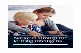 National strategi for - Regeringen.dk · 2020-08-05 · National strategi for kunstig intelligens · Marts 2019 5 Danmark skal gå forrest med ansvarlig udvikling og anvendelse af