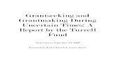 Grantseeking and Grantmaking During Uncertain Times: A ... · Grantseeking and Grantmaking During Uncertain Times: A Report by the Turrell Fund Delivered on September 22, 2010 Prepared