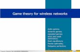 Game theory for wireless networks€¦ · Pareto optimality; Subgame perfection; ... Game theory for wireless networks 10Georg-August University Göttingen From a problem to a game