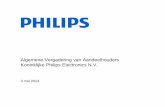 Algemene Vergadering van Aandeelhouders ... - Philips · As a result, Philips’ actual future results may differ materially from the plans, goals and expe ctations set forth in such