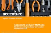Accenture Delivery Methods - Karlstad University · 2009-02-26 · “Accenture Development Partnership är bland det bästa jag någonsin gjort. ... • TSP (Team Software Process)