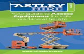 Your guide to Equipment for safe working at height · 2020-05-15 · Freephone 08085 608822 Opt 1 8 Email: enuiriesastleyhirecouk 9 ACCESS The Work at Height Regulation 2005 (WAHR)
