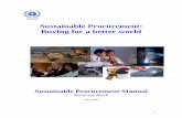 Sustainable Procurement: Buying for a better world · 3 INTRODUCTION This manual presents an overview of what sustainable procurement is and outlines key initial steps needed to facilitate