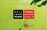 DISFRUTA MADRID ENJOY MADRID · 2020-07-02 · club de golf la dehesa el encÍn golf club de golf lomas-bosque golf santander centro de tecnificaciÓn de madrid centro nacional c.c.