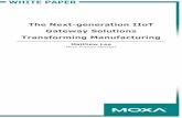 WHITE PAPER The Next-generation IIoT Gateway Solutions Transforming Manufacturing · 2019-04-23 · A new generation of IIoT Gateways that are optimized for industrial applications