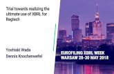 Trial towards realizing the ultimate use of XBRL for Regtecheurofiling.info/2018/wp-content/uploads/eurofiling... · of XBRL potential and then observe the cost reduction process