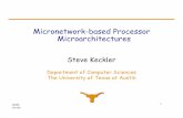 Micronetwork-based Processor Microarchitecturesocin06/talks/keckler.pdf · C2C:Chip-to-chip network controller - 4 links to XY neighbors. TRIPS 7 10/7/06 TRIPS Execution Model i1