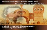 Russian Piano Music Series, vol. 8: Modest Mussorgsky · The Music 1 Modest Petrovich Mussorgsky was the most original of the group of Russian composers known as the “Mighty Handful”,
