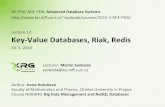 Key-Value Databases, Riak, Redis - Univerzita Karlovasvoboda/courses/2015-2-MIE...Key-value store Suitable Use Cases Storing Session Information Every web session is assigned a unique
