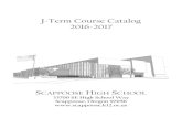 J-Term Course Catalog 2016-2017 - Weebly · SCAPPOOSE HIGH SCHOOL 33700 SE High School Way Scappoose, Oregon 97056  J-Term Course Catalog 2016-2017