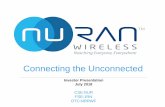 Investor Presentation July 2018 - NuRAN Wirelessnuranwireless.com/wp-content/uploads/2018/07/NuRAN... · the company as a leading supplier of mobile and broadband wireless solutions.