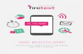 SMS BOOTCAMP - SMS Marketing with Awesome Support SMS BOOTCAMP Everything you eed to kno to get tarted