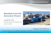 Maritime Fuel Cell Generator Project2016/06/09  · Maritime Fuel Cell Generator Project Joseph W. Pratt Sandia National Laboratories June 9, 2016 This presentation does not contain