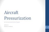 Aircraft Pressurization - Charles O'Neill · Typical Pressurization System •Cabin, flight compartment, and baggage compartment incorporated in sealed unit •Contains air under