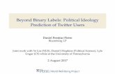 Beyond Binary Labels: Political Ideology Prediction of Twitter Usersdanielpr/files/moderates17acl_pres.pdf · Beyond Binary Labels: Political Ideology Prediction of Twitter Users