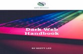 Dark Web Handbook - Internet Safe Education · 2020-06-07 · Dark Web It is important to remember that the Dark Web is an intrinsically mysterious and alluring place. Not all people