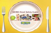METRO Food Safety Guide€¦ · best. To continue this legacy, our fresh food articles will go through a food safety routine that will be maintained across all stages of receiving,