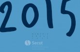 MEMORIA ANU AL 2015 - SECOT · A Letter from the President Rafael Puyol Antolín As President of SECOT, it is an honor to present to you our Annual Report of Activi-ty for the year