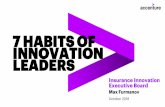 7 HABITS OF INNOVATION LEADERS...7 HABITS OF INNOVATION LEADERS Insurance Innovation Executive Board Max Furmanov October 2018
