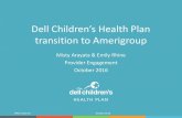 Dell Children’s Health Plan transition to Amerigroup...Clinical criteria • Beginning December 1, 2016, Dell Children’s Health Plan will use Anthem Inc. and McKesson InterQual
