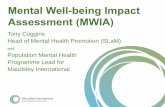 Mental Well-being Impact Assessment (MWIA) · “MWIA is pioneering methodology for reforming systems to focus on well-being outcomes and determinants” • Mental Well-being Impact