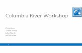 Columbia River Workshop · contributors to Columbia River fisheries. •Stocks of fall run fish from the Columbia Basin are a significant part of catches in areas outside direct domestic