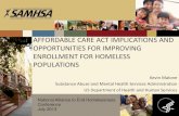 AFFORDABLE CARE ACT IMPLICATIONS AND OPPORTUNITIES … · AFFORDABLE CARE ACT ENROLLMENT ASSISTANCE ACTIVITIES • Navigator Program (2014) –Include at least one consumer-focused