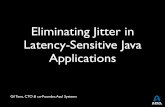 Eliminating Jitter in Latency-Sensitive Java Applications€¦ · What do actual low latency developers do about it? • They use “Java” instead of Java • They write “in the