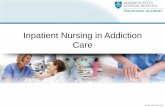 Inpatient Nursing in Addiction Caremedia-ns.mghcpd.org.s3.amazonaws.com/sud2017/2017... · Intervention: “I’m glad you had a good experience with your nurse last night, all of