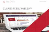 THE ZEROFOX PLATFORM...threat feed of social media and digital threat indicators, such as malicious domains/IPs, impersonating user profiles, and phishing email addresses that integrate