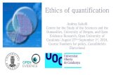 Ethics of quantification - andrea saltelli...We call Cartesian dream the idea of man as master and possessor of nature, of prediction and control, of Bacon’s wonders of science and