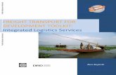 FREIGHT TRANSPORT FOR DEVELOPMENT: TOOLKIT · Freight transport for development toolkit – Integrated logistics 5 1. INTRODUCTION . 2. GLOBAL SIGNIFICANCE OF INTEGRATED LOGISTICS