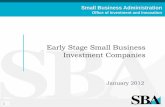 Early Stage Small Business Investment Companies Stage 01102012c.pdf · Investment Companies vestment firms licensed For every $1 an SBIC raises from • debt invest cap or, the SB