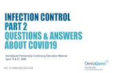 Infection control Part 2 Questions & Answers about COVID19 · recommending lower infection control standards for dentistry. Is this putting dental providers at risk? 2. Do you think