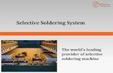 Selective Soldering System - Bentec · 2020-02-17 · Standard equipped with Titanium solder pot, best choice for lead free solder. Standard equipped with live camera to show soldering