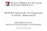 SDSU Speech-Language Clinic Manual · Requirements for Speech-Language Certification and the California Speech-Language Pathology Credential . 18. ASHA CODE OF ETHICS . 3 . THE CLINIC