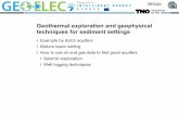Geothermal exploration and geophysical techniques for sediment … · 2019-11-06 · Geothermal exploration and geophysical techniques for sediment settings Example by dutch aquifers