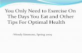 You Only Need to Exercise On The Days You Eat and Other ... · Take a mind/body approach to health: Talk about your feelings, Do stress management (meditation, relaxation or exercise)