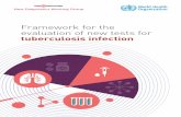 Framework for the evaluation of new tests for tuberculosis infection · 2020-07-27 · Alberto Matteelli (University of Brescia, Italy), with input from a technical expert group comprising