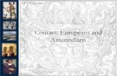 Contact: Europeans and Amerindians · Amerindians France in New France (later, Canada) 1. Most effective in their relations with Amerindians 2. The French became great gift givers