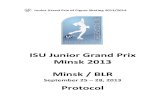 ISU Junior Grand Prix 2013 Belarus, Minsk · Junior Grand Prix of Figure Skating 2013/2014 Minsk, Belarus – September 25 – 28, 2013 Time Schedule Thursday, September 25, 2013