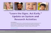 “Learn the Signs. Act Early.” Update on System and ... Initiative...“Learn the Signs. Act Early.” Update on System and Research Activities The findings and conclusions in the