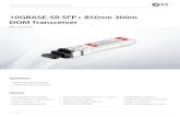 10GBASE-SR SFP+ 850nm 300m DOM Transceiver 10GBASE-SR SFP+ 850nm 300m DOM Transceiver â€¢10GBASE-SR/SW
