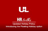 Updated Holiday Policy: Introducing the Floating Holiday optionlouisville.edu/hr/hrtalks/holidaypaypresentationfinal.pdfNew Year’s Day, Martin Luther King Day, Memorial Day, Independence