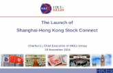 The Launch of Shanghai-Hong Kong Stock Connect...Key Timeline of Shanghai-Hong Kong Stock Connect Since Announcement on 10 April 2014 3 10 Apr 25 Aug 4 Sep 17 Oct 10 Nov 17 Nov Stock