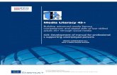 Media Literacy 45+ · 2019-10-29 · Media Literacy 45+ Building advanced media literacy competences and digital skills of low-skilled ... evaluation forms and quizzes, with the purpose