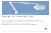 Slimline LED Magnifying lamp - Global Industrial · Slimline LED Magnifying lamp U25030 Overview Stylish and professional magnifying lamp Bright Daylight LED’s High quality 13cm/5”